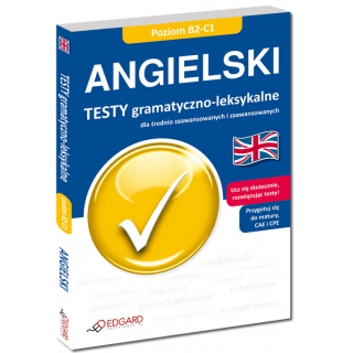 Angielski Testy gramatyczno-leksykalne dla średnio zaawansowanych i zaawansowanych (Książka) Angielski Testy gramatyczno-leksykalne dla średnio zaawansowanych i zaawansowanych (Książka)