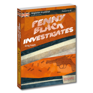 Angielski kryminał z ćwiczeniami Penny Black Investigates Angielski kryminał z ćwiczeniami Penny Black Investigates