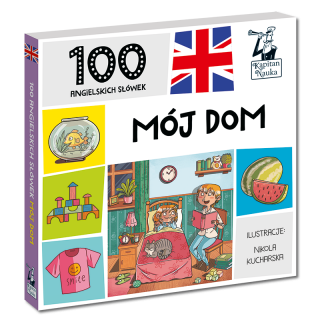 Kapitan Nauka. 100 angielskich słówek. Mój dom 3+ Kapitan Nauka. 100 angielskich słówek. Mój dom 3+