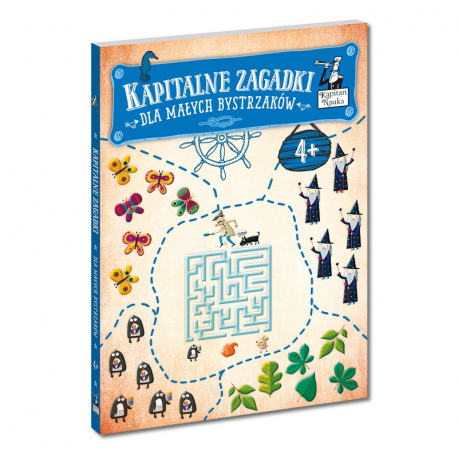Kapitan Nauka. Kapitalne zagadki dla małych Bystrzaków 4+ Kapitan Nauka. Kapitalne zagadki dla małych Bystrzaków 4+