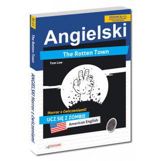 Angielski HORROR z ćwiczeniami The Rotten Town Angielski HORROR z ćwiczeniami The Rotten Town