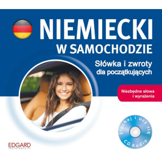 Niemiecki w samochodzie. Słówka i zwroty dla...