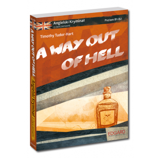 Angielski KRYMINAŁ z ćwiczeniami A Way Out of Hell NOWE WYDANIE Angielski KRYMINAŁ z ćwiczeniami A Way Out of Hell NOWE WYDANIE