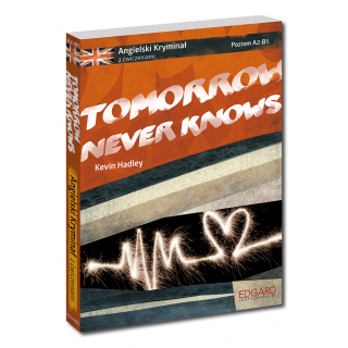 Angielski KRYMINAŁ z ćwiczeniami Tomorrow Never Knows NOWE WYDANIE Angielski KRYMINAŁ z ćwiczeniami Tomorrow Never Knows NOWE WYDANIE